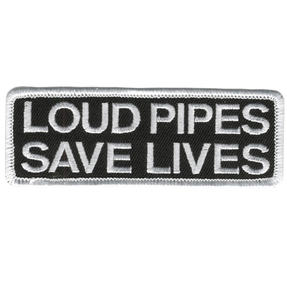 Hot Leathers Loud Pipes Save Lives Patch (4" Width x 2" Height) White