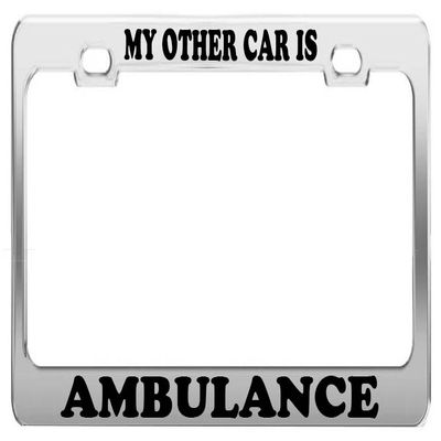 My Other CAR is Ambulance License Plate Frame Car Truck Accessory Gift