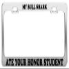 My Bull Shark ATE Your Honor Student License Plate Frame Tag Car Accessory Gift view 1