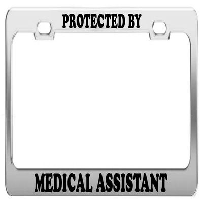 Protected by Medical Assistant License Plate Frame Tag Car Truck Accessories