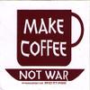 Peace Resource Project Make Coffee Not War - Small Bumper Sticker or Laptop Decal (3.5" X 3") view 1