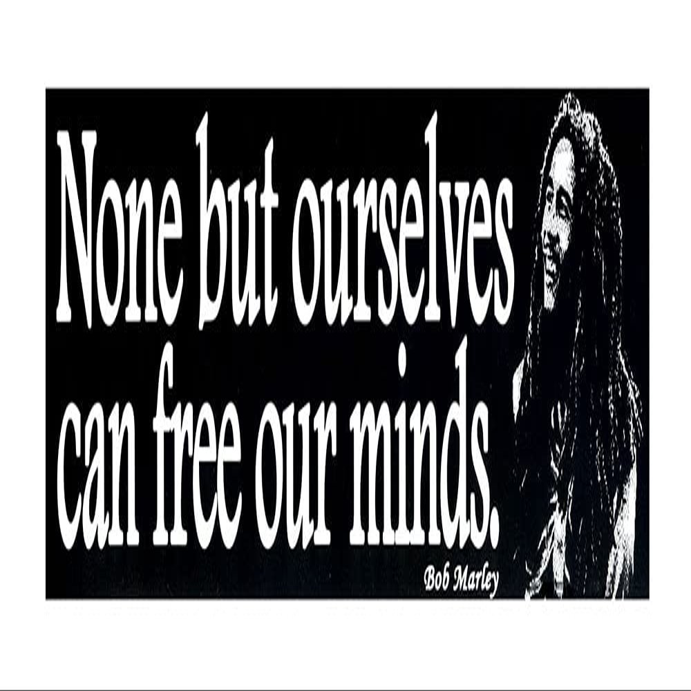 None But Ourselves Can Free Our Minds - Magnetic Bumper Sticker/Decal Magnet (10.5" X 3")