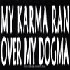 Gypsy Rose My Karma Ran Over My Dogma - Magnetic Bumper Sticker/Decal Magnet (7.5" X 3.75") view 1