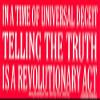 Peace Resource Project in A Time of Universal Deceit, Telling The Truth is A Revolutionary Act - George Orwell - Political Small Magnetic Bumper Sticker/Decal Magnet (5.75" x 1.5") view 1