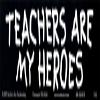 Teachers Are My Heroes Education Magnetic Bumper Sticker / Decal Magnet (11.5" X 3") view 1