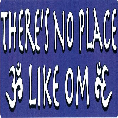 There's No Place Like Om Spiritual Small Bumper Magnetic Sticker / Decal Magnet (5.5" x 1.75")
