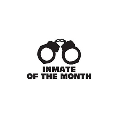 Inmate Of The Month - Vinyl Decal Sticker - 6" x 3.75" - Black