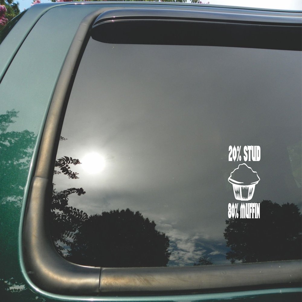 20% Stud 80% Muffin- Die Cut Vinyl Window Decal/sticker for Car or Truck 3.5"x6"