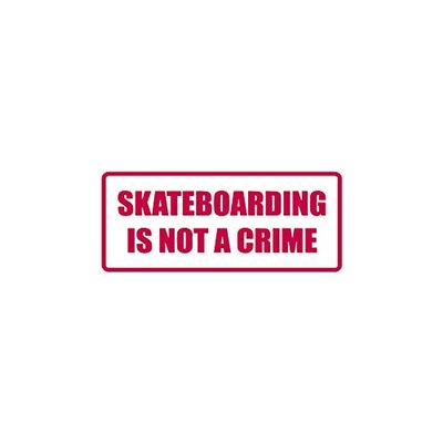 Skateboarding Is Not A Crime - Vinyl Decal Sticker - 6" x 2.5" - Hot Pink