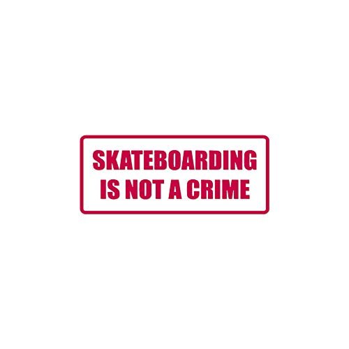 Skateboarding Is Not A Crime - Vinyl Decal Sticker - 6" x 2.5" - Hot Pink