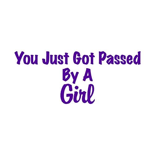 Decorative Decal - Just Got Passed by A Girl - 9" x 3.75" - Purple - Vinyl Sticker