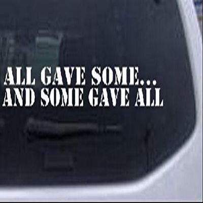 Rad Dezigns All Gave Some and Some Gave All Text Military Car or Truck Window Laptop Decal Sticker - White 12in X 1.7in