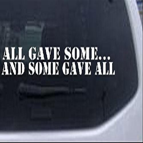 Rad Dezigns All Gave Some and Some Gave All Text Military Car or Truck Window Laptop Decal Sticker - White 12in X 1.7in