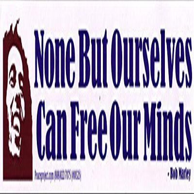 Peace Resource Project None But Ourselves Can Free Our Minds - Bob Marley - Small Magnetic Bumper Sticker/Decal Magnet (6.75" x 1.5")