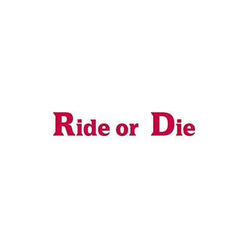 Ride or Die - Vinyl Decal Sticker - 9" x 1.5" - Red