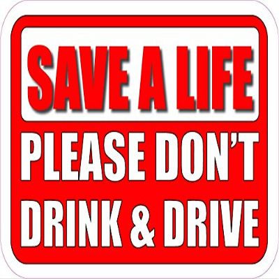 Save a Life Please Don't Drink and Drive Small Decal 6" x 4" from The United States