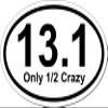 13.1 Only Half Crazy 5.5" x 3.5" Oval Euro Bumper Sticker 5 1/2" x 3 1/2", Euro Oval - Runner, Running, Race, Marathon, Vinyl Sticker Decal view 1