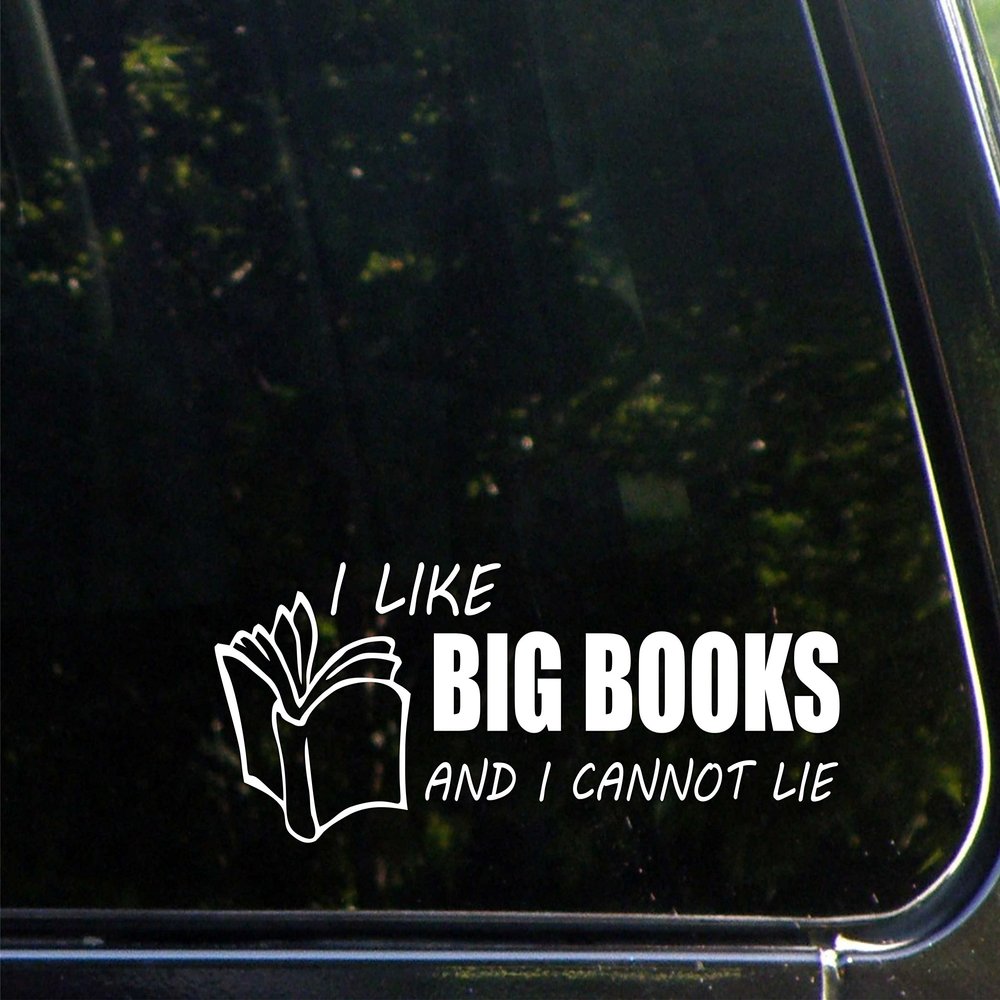 Sign Depot I Like Big Books and I Cannot Lie - 8-3/4" x 3" - Vinyl Die Cut Decal/Bumper Sticker for Windows, Cars, Trucks, Laptops, Etc.