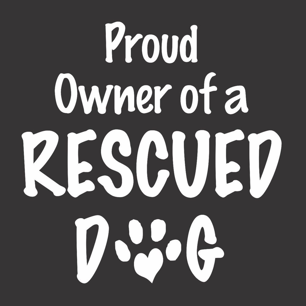 Proud Owner of a Rescued Dog - Die Cut Vinyl Window Decal/Sticker for Car/Truck