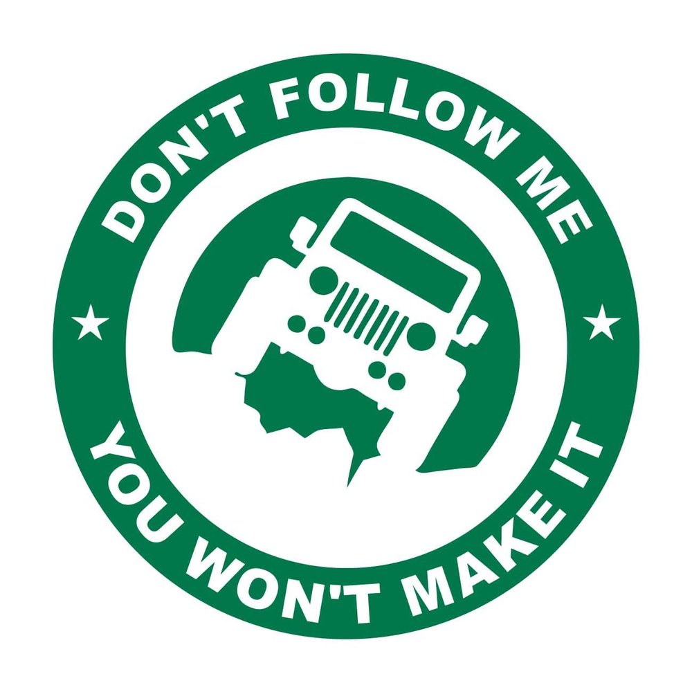 Don' t Follow Me, You Won't Make It Off Roading Decal - Vinyl Decal for Indoor or Outdoor use, Cars, Laptops, Dcor, Windows, and More - Green 5 Inch