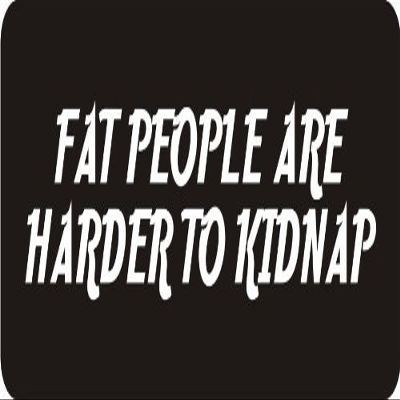 1080 Graphics 3 - Fat People are Harder to Kidnap 1 1/4" x 3" Hard Hat Biker Helmet Stickers Bs145