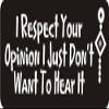 1080 Graphics 3 - I Respect Your Opinion I Just Don't Want to Hear It 1 1/4" x 3" Hard Hat Biker Helmet Stickers Bs259 view 1