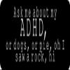 1080 Graphics 3 - Ask Me About My ADHD, Or Dogs, Or Pie, Oh I S...?A Rock, Hi 1 1/4" x 3" Hard Hat Biker Helmet Stickers Bs041... view 1