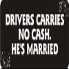 1080 Graphics 3 - Drivers Carries No Cash. He's Married 1 1/4" x 3" Hard Hat Biker Helmet Stickers Bs136 view 1