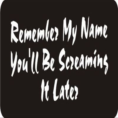 1080 Graphics 3 - Remember My Name You'll Be Screaming It Later 1 1/4" x 3" Hard Hat Biker Helmet Stickers Bs478