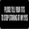 1080 Graphics 3 - Please Tell Your Tits Hard Hat/Biker Helmet Sticker BS 1175 view 1