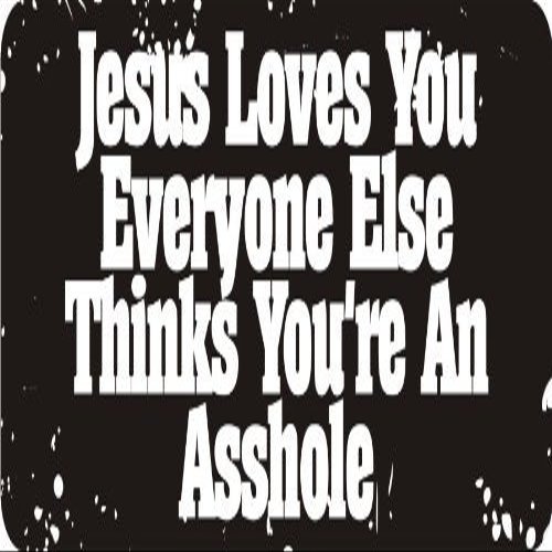 1080 Graphics 3 - Jesus Loves You Everyone Else Thinks You're an A$$Hole 1 1/4" x 3" Hard Hat Biker Helmet Stickers Bs376