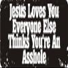 1080 Graphics 3 - Jesus Loves You Everyone Else Thinks You're an A$$Hole 1 1/4" x 3" Hard Hat Biker Helmet Stickers Bs376 view 1