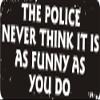 1080 Graphics 3 - The Police Never Think It is As Funny As You Do 1 1/4" x 3" Hard Hat Biker Helmet Stickers Bs543 view 1