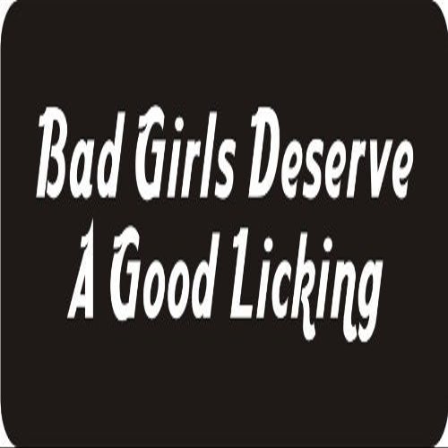 1080 Graphics 3 - Bad Girls Deserve A Good Licking 1 1/4" x 3" Hard Hat Biker Helmet Stickers Bs051