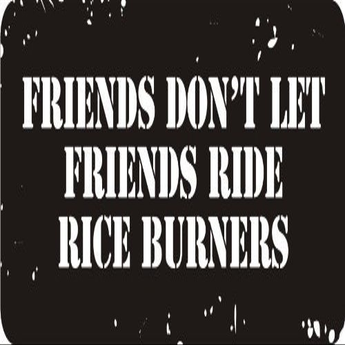 1080 Graphics 3 - Friends Don't Let Friends Ride Rice Burners 1 1/4" x 3" Hard Hat Biker Helmet Stickers Bs155