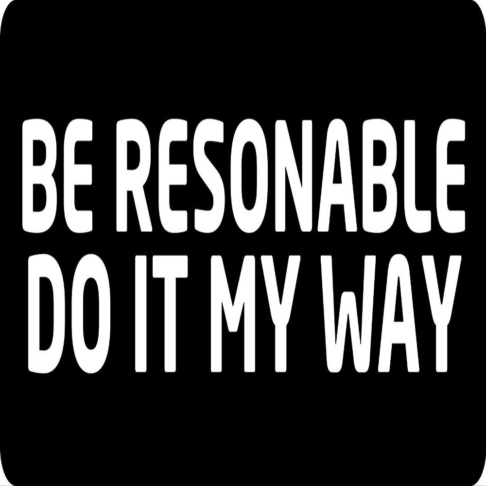 1080 Graphics 3 - Be Reasonable Do It My Way Hard Hat/Biker Helmet Sticker BS 674