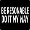 1080 Graphics 3 - Be Reasonable Do It My Way Hard Hat/Biker Helmet Sticker BS 674 view 1