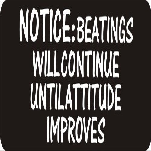 1080 Graphics 3 - Notice Beatings Will Continue Until Attitude Improves 1 1/4" x 3" Hard Hat Biker Helmet Stickers Bs436