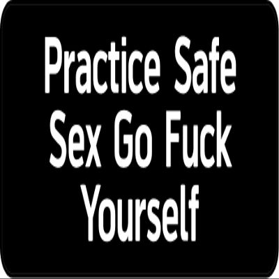 1080 Graphics 3 - Practice Safe Sex Go Fu*K Yourself BS462