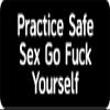 1080 Graphics 3 - Practice Safe Sex Go Fu*K Yourself BS462 view 1