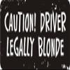1080 Graphics 3 - Caution! Driver Legally Blonde 1 1/4" x 3" Hard Hat Biker Helmet Stickers Bs084 view 1