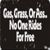 1080 Graphics 3 - Gas, Grass, Or A$$. No One Rides for Free 1 1/4" x 3" Hard Hat Biker Helmet Stickers Bs160 view 1