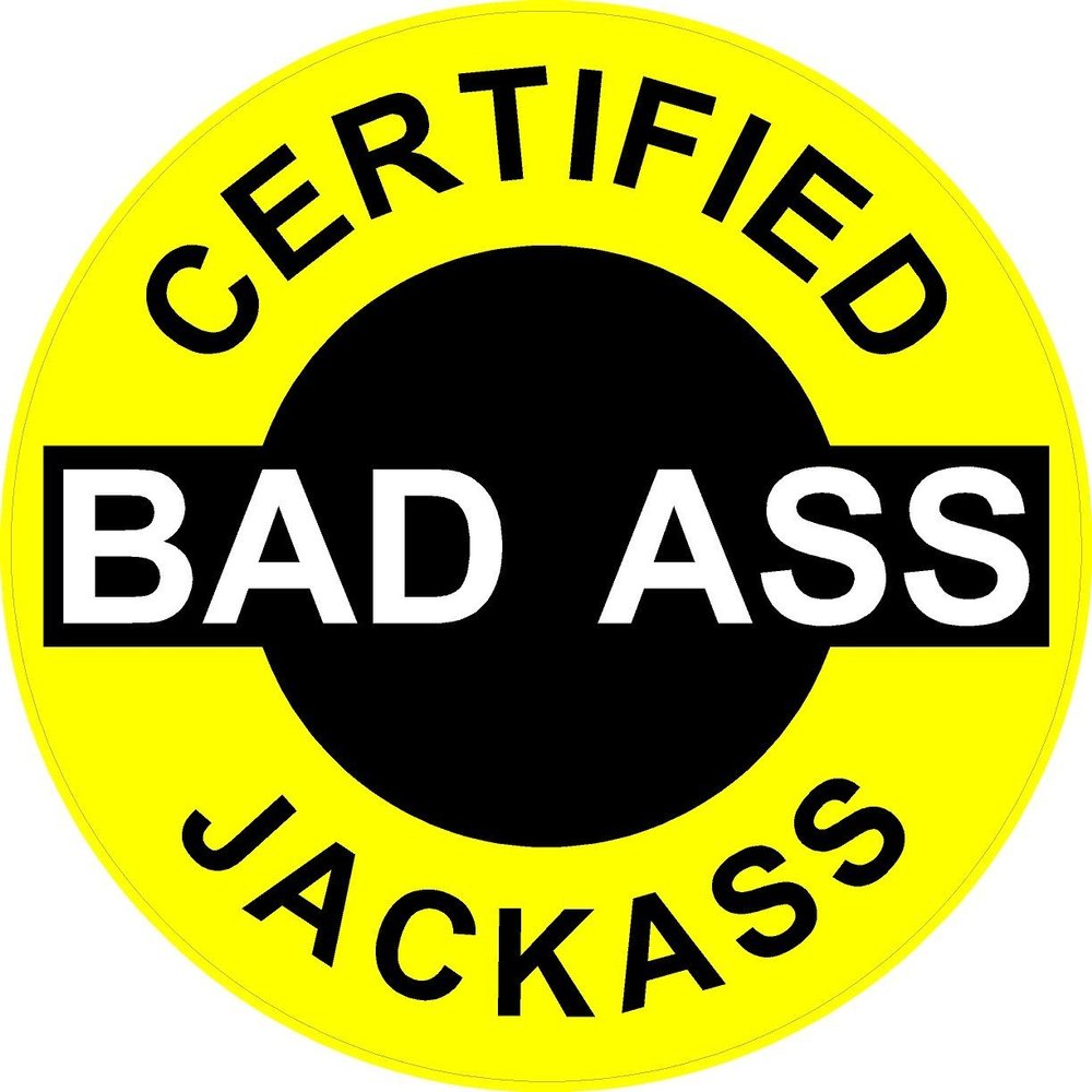 1080 Graphics 3 - Certified Bad Ass Jackass 2" Hard Hat/Helmet Stickers H618