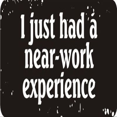 1080 Graphics 3 - I Just Had A Near-Work Experience 1 1/4" x 3" Hard Hat Biker Helmet Stickers Bs237