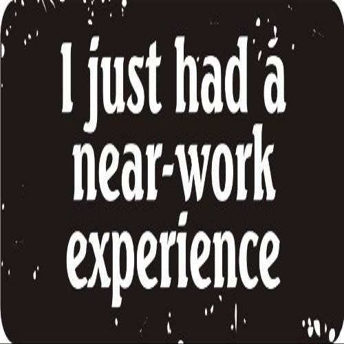1080 Graphics 3 - I Just Had A Near-Work Experience 1 1/4" x 3" Hard Hat Biker Helmet Stickers Bs237