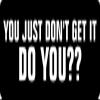 1080 Graphics 3 - You Just Don't Get It Do You Hard Hat/Biker Helmet Sticker BS 1000 view 1