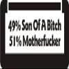 1080 Graphics 3-49% Son of A Bitch 51% Mother 1 1/4" x 3" Hard Hat Biker Helmet Stickers Bs013 view 1