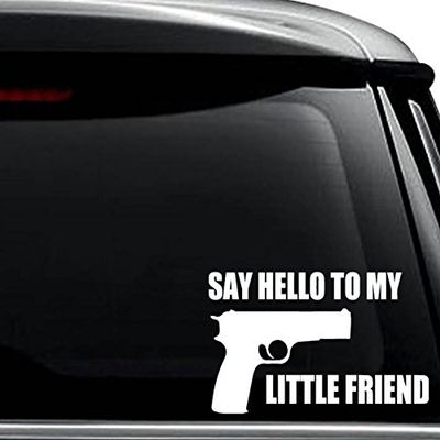 Say Hello To My Little Friend Gun Pistol Decal Sticker For Use On Laptop, Helmet, Car, Truck, Motorcycle, Windows, Bumper, Wall, and Decor Size- [15 inch] / [38 cm] Wide / Color- Gloss White