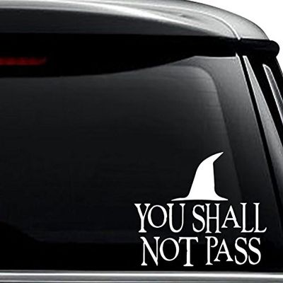 You Shall Not Pass Gandalf Decal Sticker For Use On Laptop, Helmet, Car, Truck, Motorcycle, Windows, Bumper, Wall, and Decor Size- [12 inch] / [30 cm] Wide / Color- Matte Black