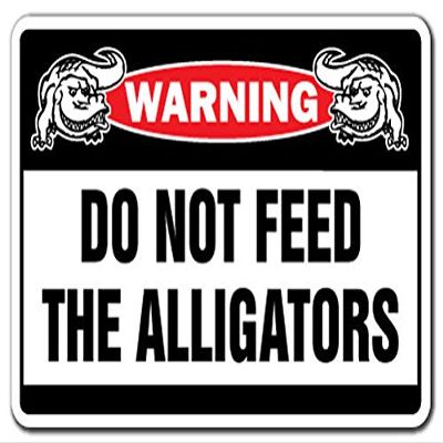 1080 Graphics Do Not Feed The Alligators Warning Sign Alligator Signs Florida Gift Gators Sticker 8"x12"